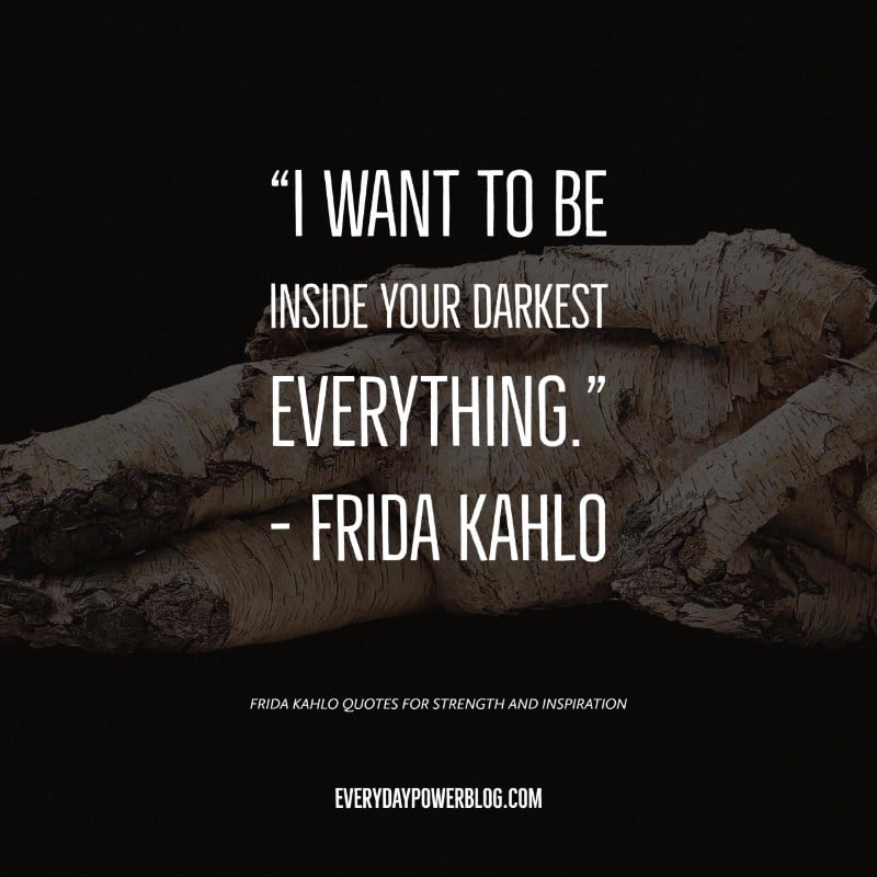 37 Frida Kahlo Quotes For Strength And Inspiration Updated 2019